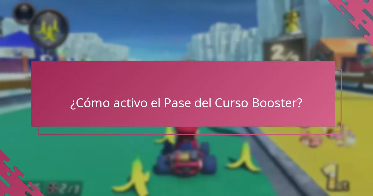 ¿Cómo activo el Pase del Curso Booster?