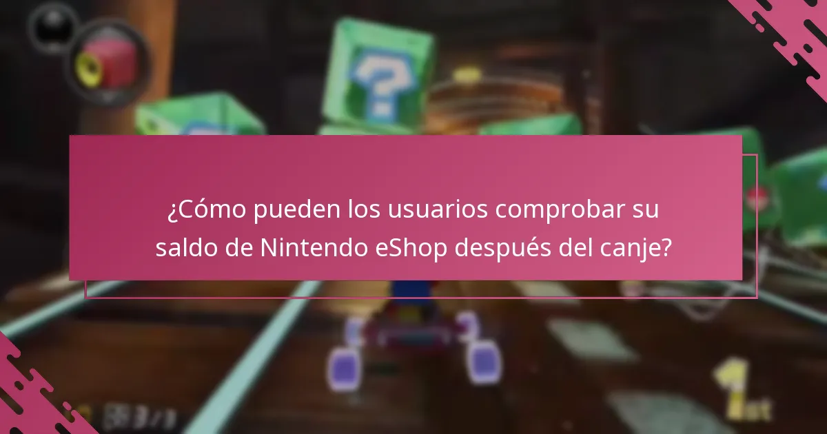 ¿Cómo pueden los usuarios comprobar su saldo de Nintendo eShop después del canje?