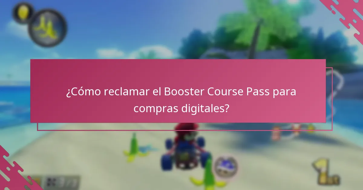 ¿Cómo reclamar el Booster Course Pass para compras digitales?