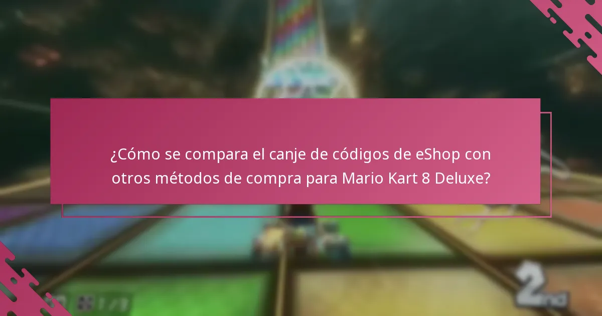 ¿Cuáles son los beneficios de canjear códigos de Nintendo eShop para Mario Kart 8 Deluxe?