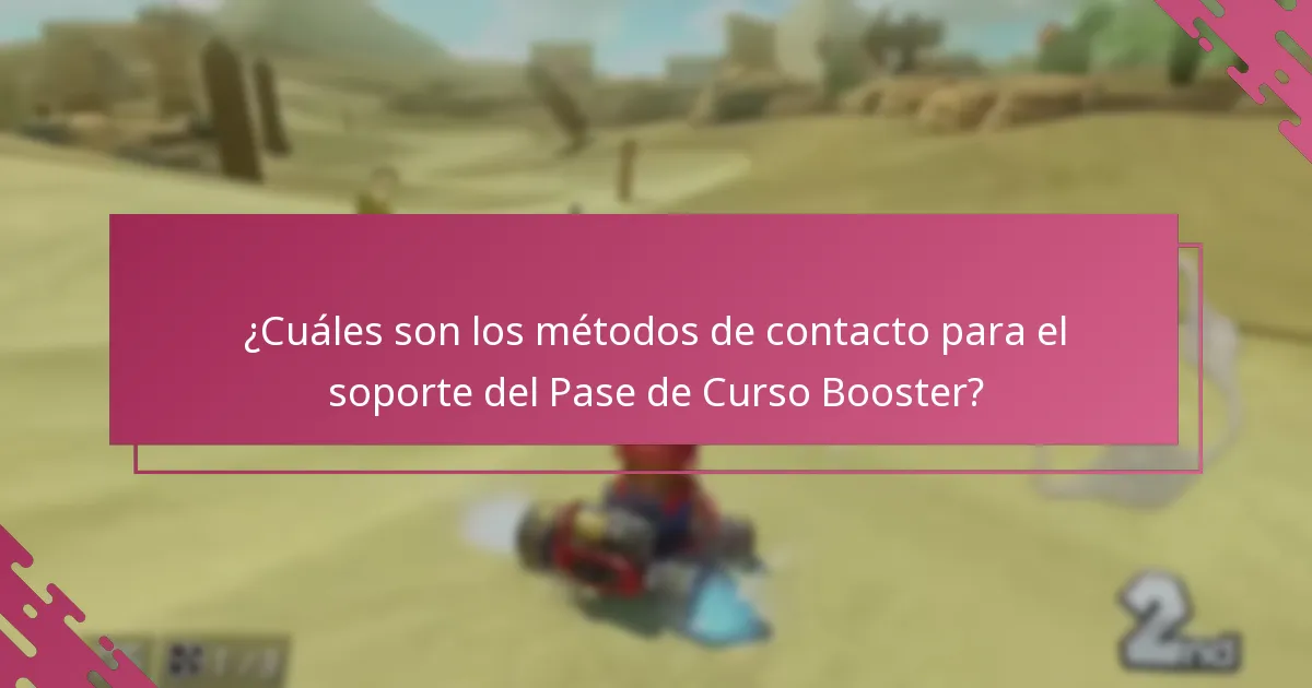 ¿Cuáles son los métodos de contacto para el soporte del Pase de Curso Booster?