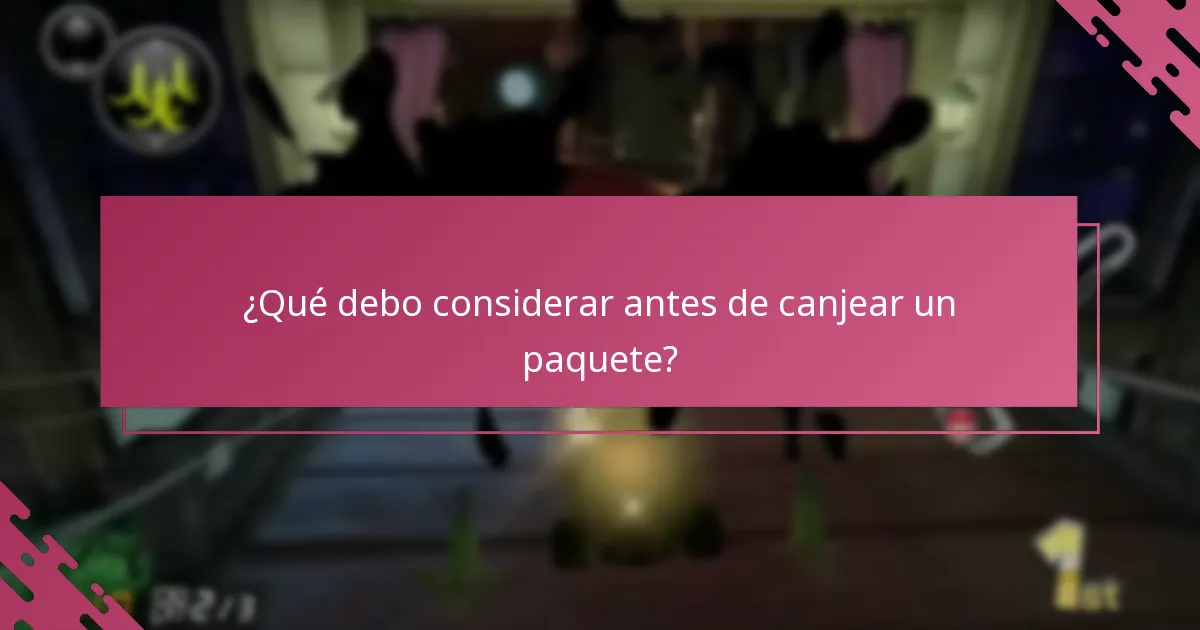 ¿Qué debo considerar antes de canjear un paquete?