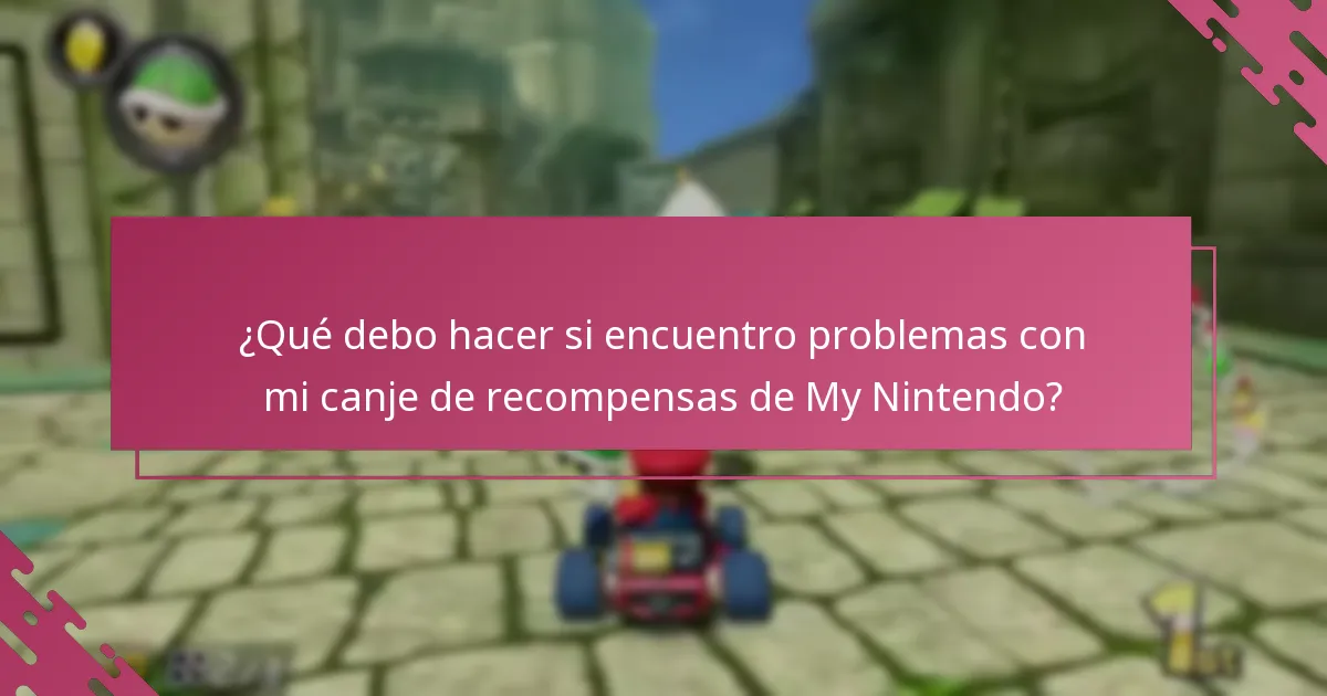 ¿Qué debo hacer si encuentro problemas con mi canje de recompensas de My Nintendo?
